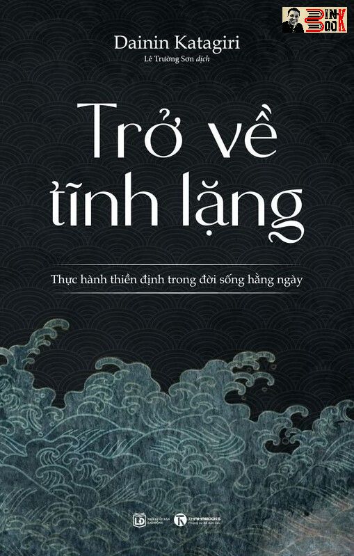 Trở Về Tĩnh Lặng - Dainin Katagiri Thái Hà Nxb Lao Động