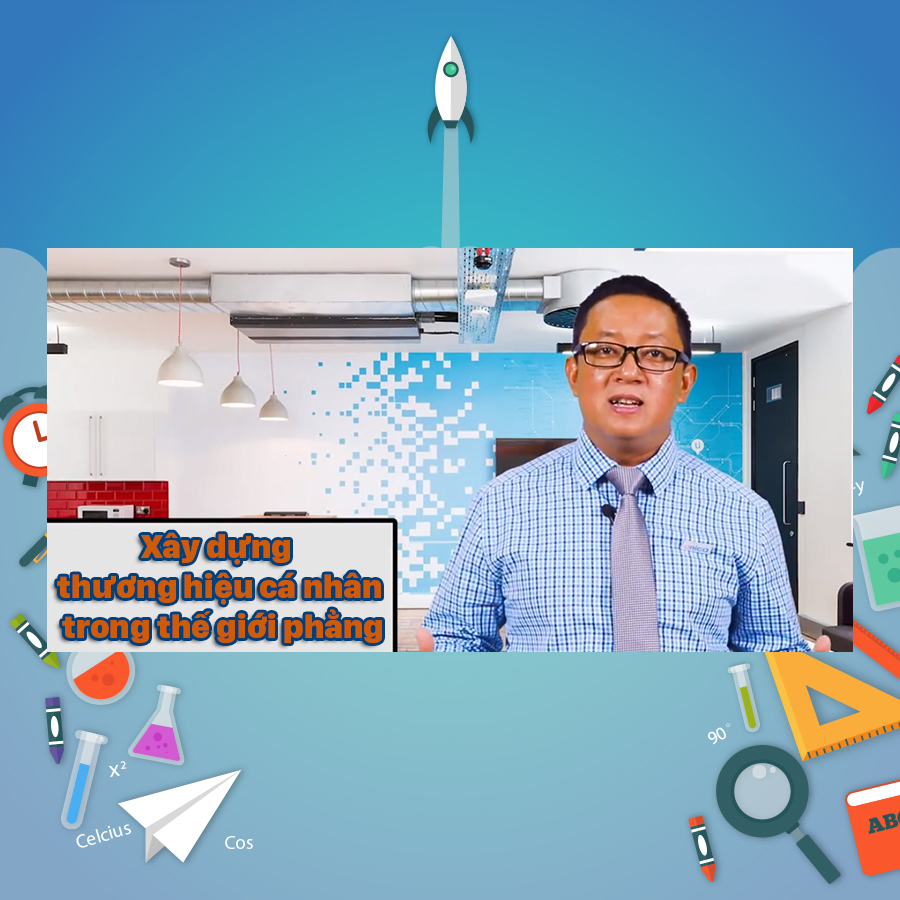 Khóa Học Xây Dựng Thương Hiệu Cá Nhân Trong Thế Giới Phẳng
