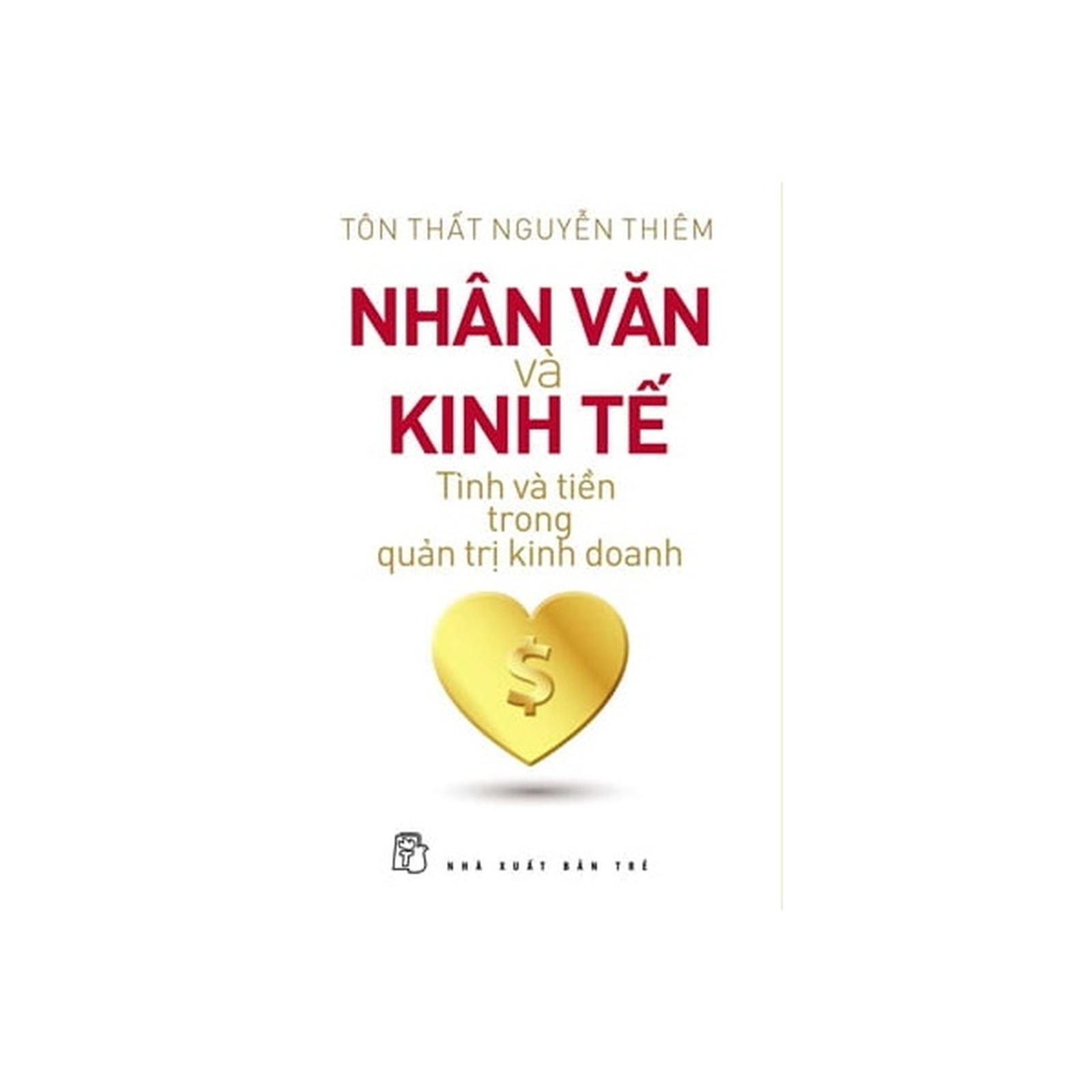Nhân Văn Và Kinh Tế - Tình Và Tiền Trong Quản Trị Kinh Doanh - Bản Quyền
