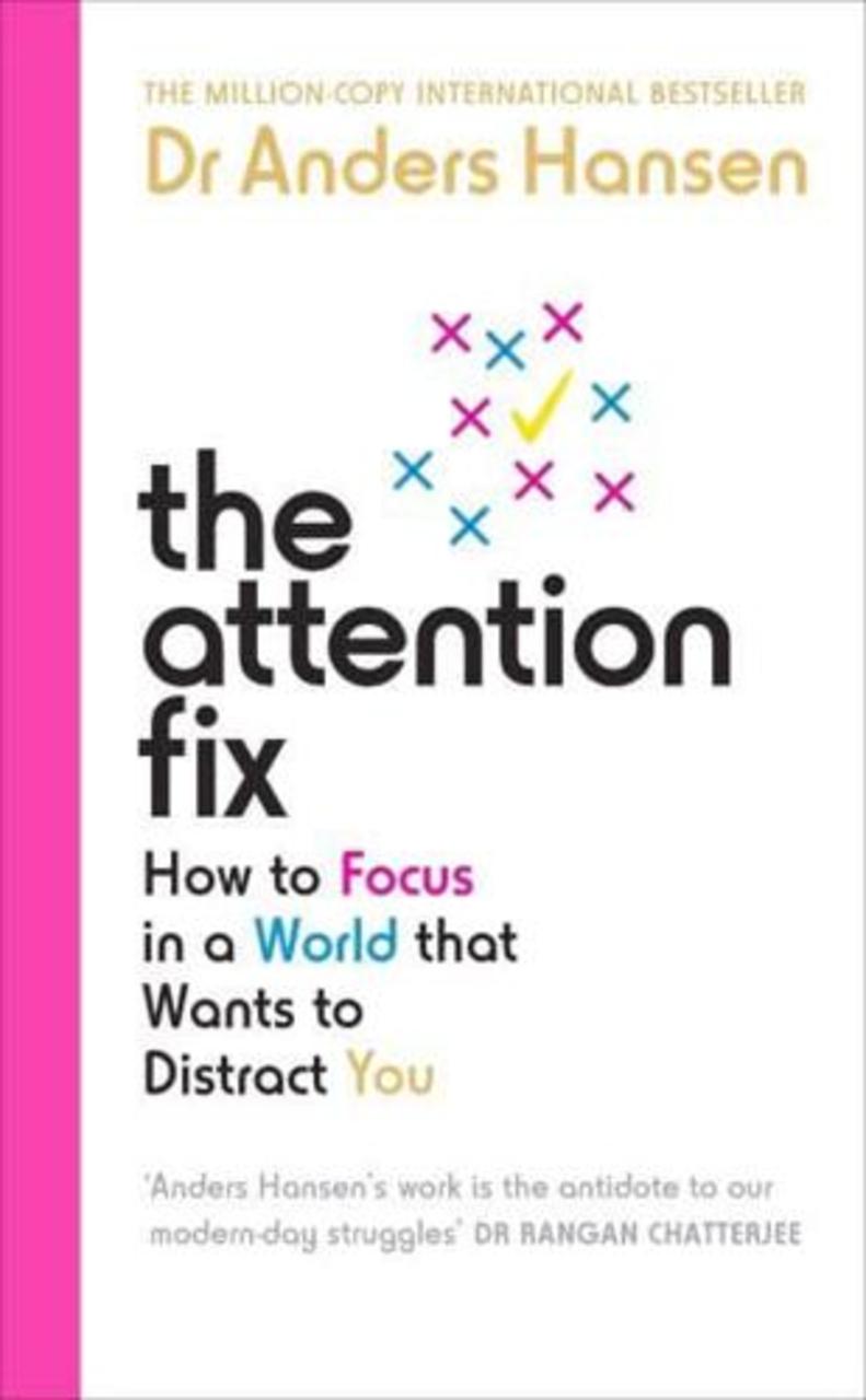 Sách - The Attention Fix How to Focus in a World That Wants to Distract You by Anders Hansen (UK edition, Paperback)