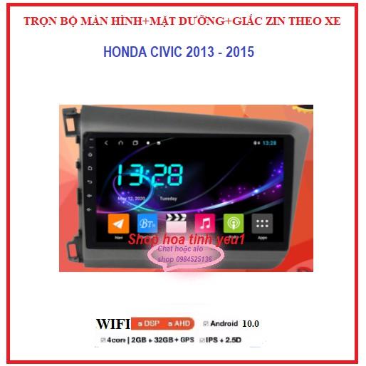Bộ màn hình cho xe HONDA CIVIC đời 2013-2015 GỒM màn androi+mặt dưỡng+ giắc zin,sử dụng Tiếng Việt tích hợp camera,GPS.