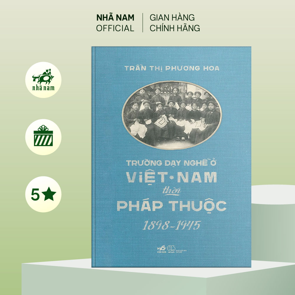Sách - Trường dạy nghề ở Việt Nam thời Pháp thuộc 1898 - 1945 - Nhã Nam Official
