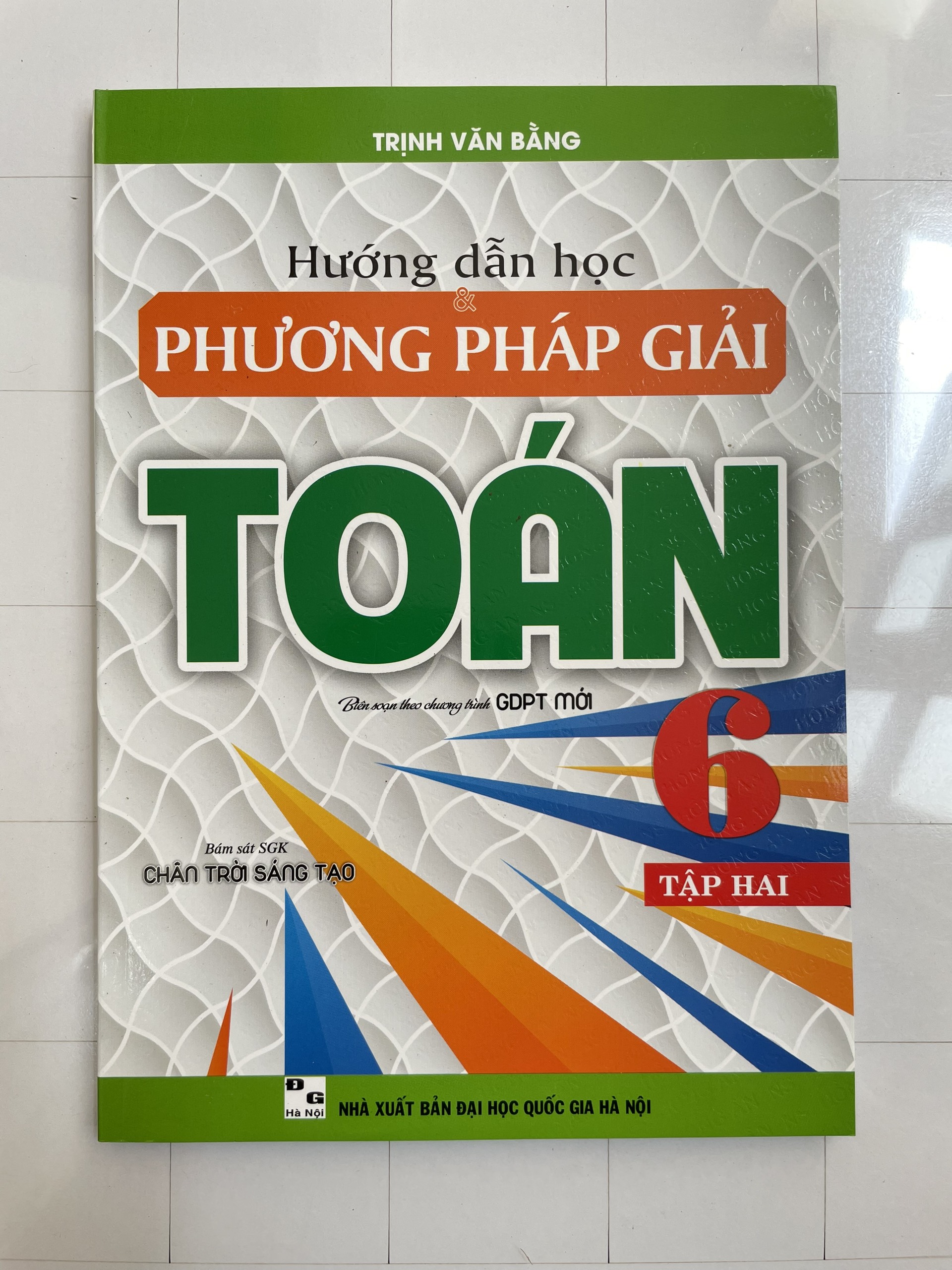 Hướng Dẫn Học Và Phương Pháp Giải Toán 6 Tập 2 (Bám Sát SGK Chân Trời Sáng Tạo) (PĐL)