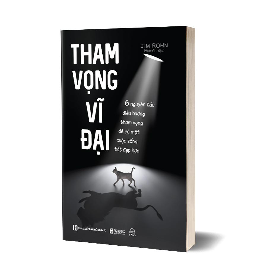 Tham Vọng Vĩ Đại - 6 Nguyên Tắc Điều Hướng Tham Vọng Để Có Một Cuộc Sống Tốt Đẹp Hơn