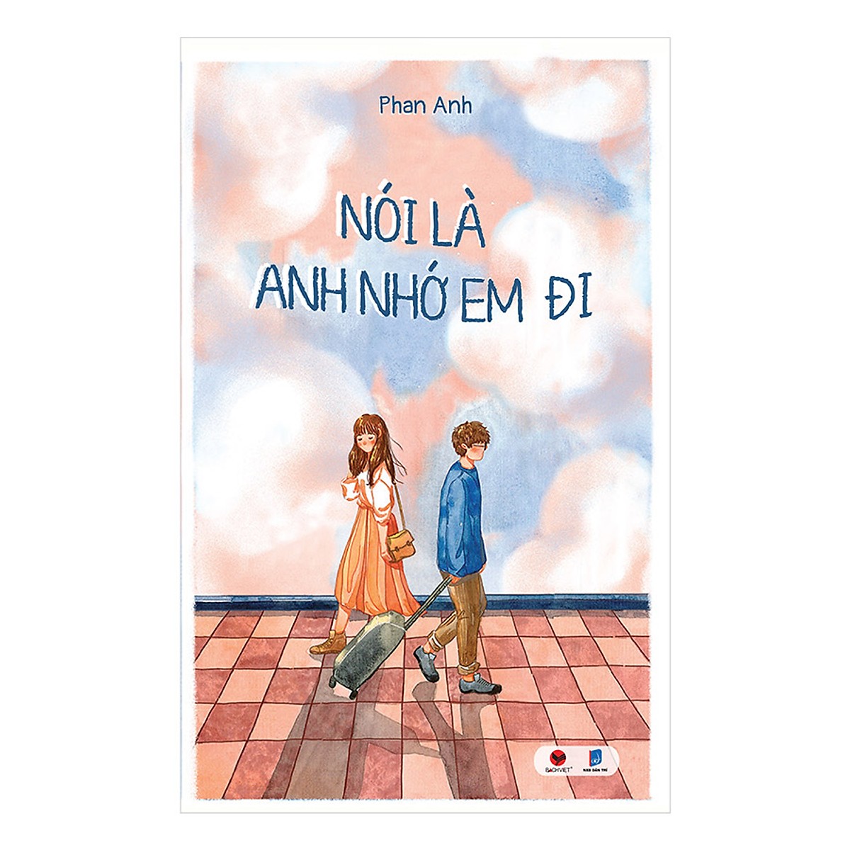 Combo 2 cuốn tiểu thuyết ngọt ngào: Nói Là Anh Nhớ Em Đi - Bởi Vì Ta Thuộc Về Nhau