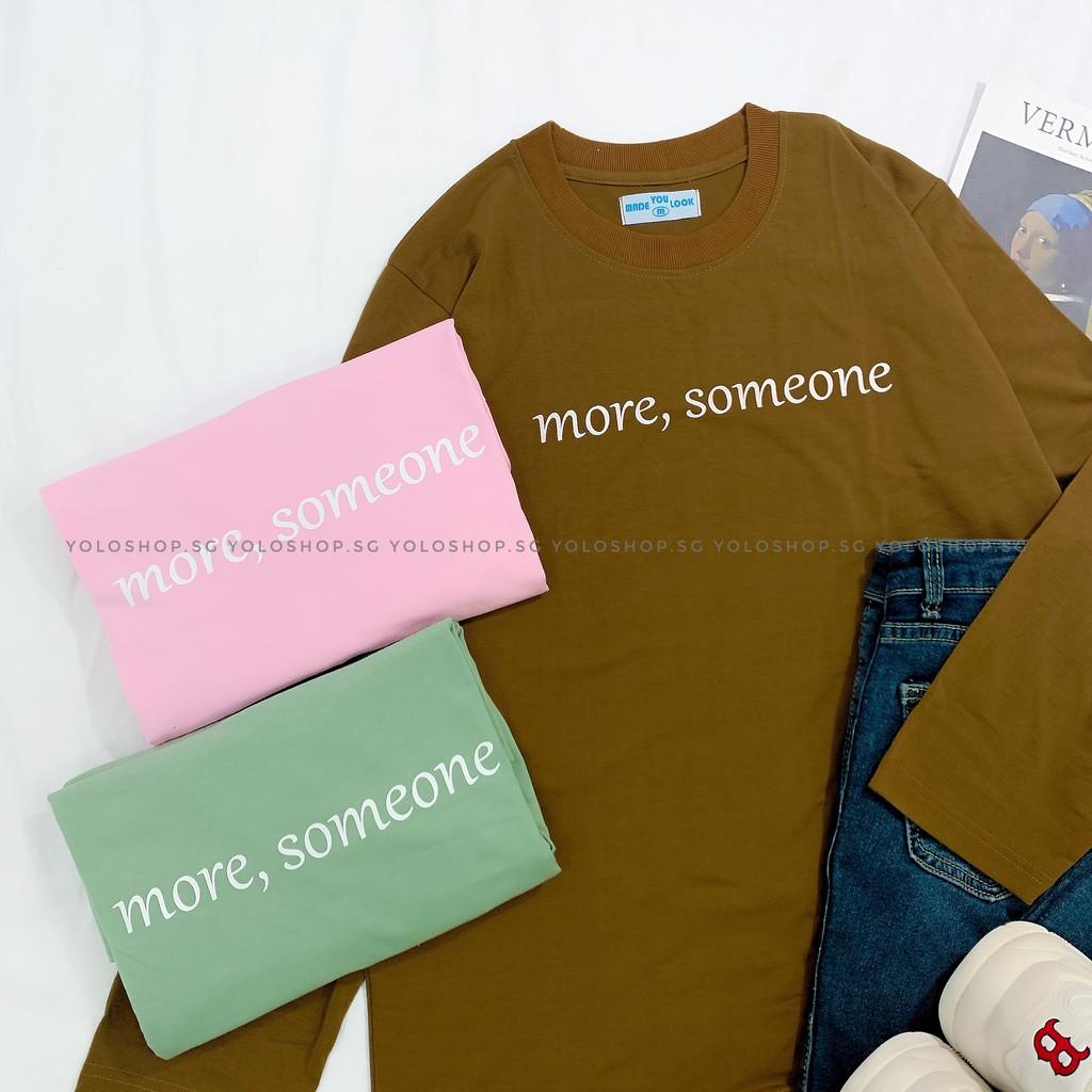 Áo Thun Tay Dài Unisex MORE SOMEONE Thu Đông