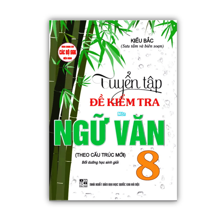Sách - Tuyển Tập Đề Kiểm Tra Môn Ngữ Văn 8 Bồi Dưỡng Học Giỏi Dùng Chung Cho Các Bộ Sgk Hiện Hành