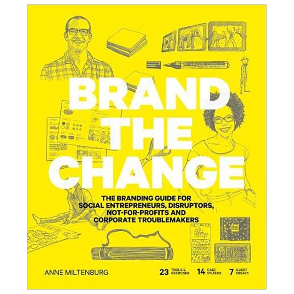 Brand the Change: The Branding Guide for social entrepreneurs, di