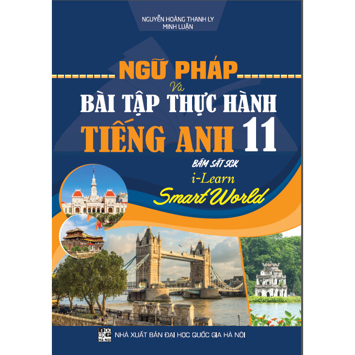 Ngữ Pháp Và Bài Tập Thực Hành Tiếng Anh 11 (bám sát sgk i-learn smart world)