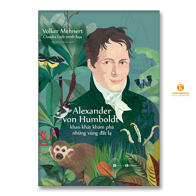 Alexander von Humboldt – Khao khát khám phá những vùng đất lạ