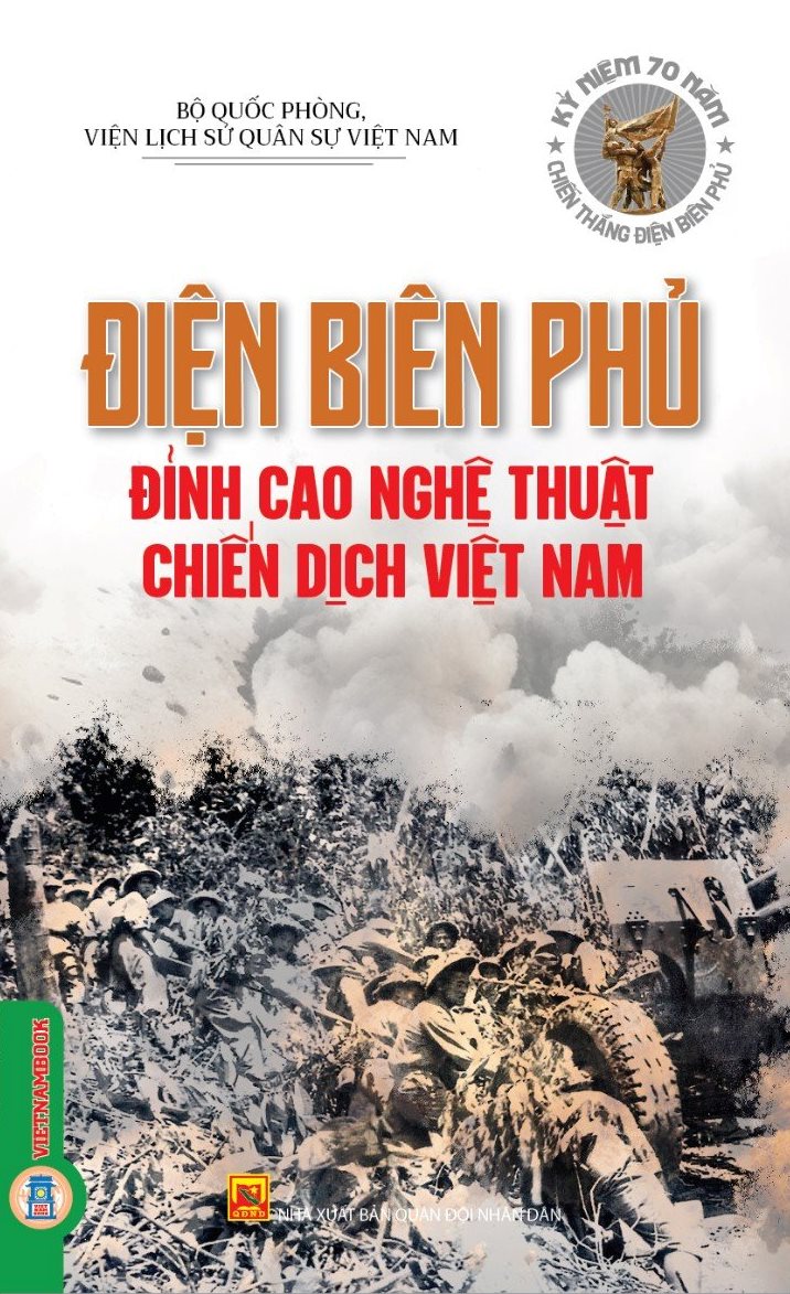 Điện Biên Phủ - Đỉnh Cao Nghệ Thuật Chiến Dịch Việt Nam