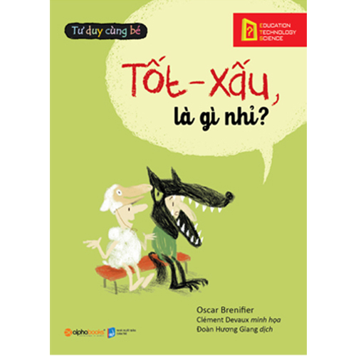 Tư Duy Cùng Bé - Tốt - Xấu, Là Gì Nhỉ?