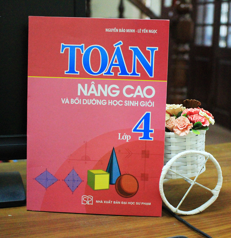 TOÁN NÂNG CAO &amp; BỒI DƯỠNG HỌC SINH GIỎI LỚP 4