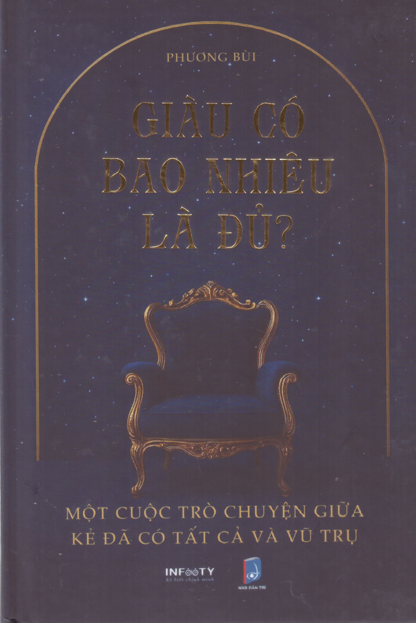 Giàu có bao nhiêu là đủ - Một cuộc trò chuyện giữa kẻ đã có tất cả và vũ trụ (Bìa cứng)