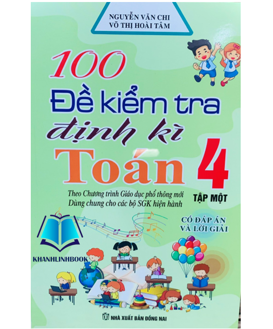 Sách - 100 đề kiểm tra định kì toán 4 - tập 1 ( dùng chung cho các bộ sgk hiện hành )