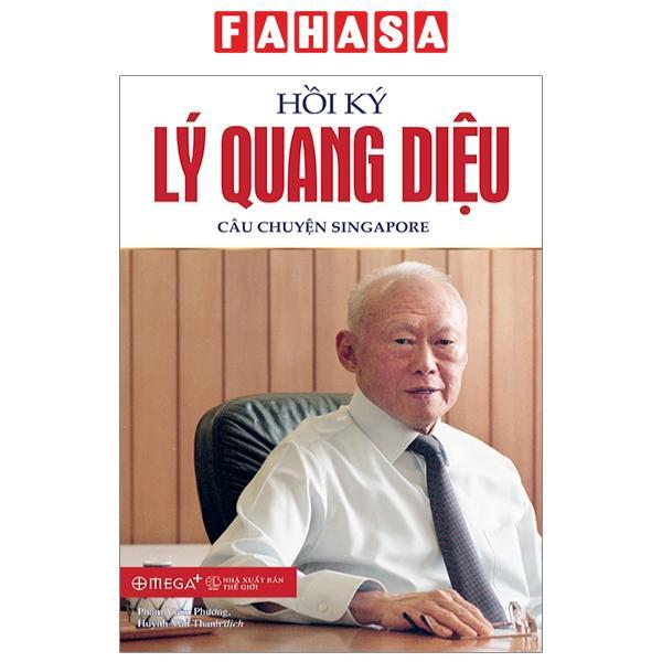 Hồi Ký Lý Quang Diệu - Tập 1: Câu Chuyện Singapore (Tái Bản 2023)