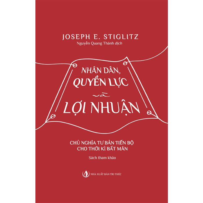 Nhân dân, Quyền lực và Lợi nhuận - Joseph E. Stiglitz - Nguyễn Quang Thành dịch -