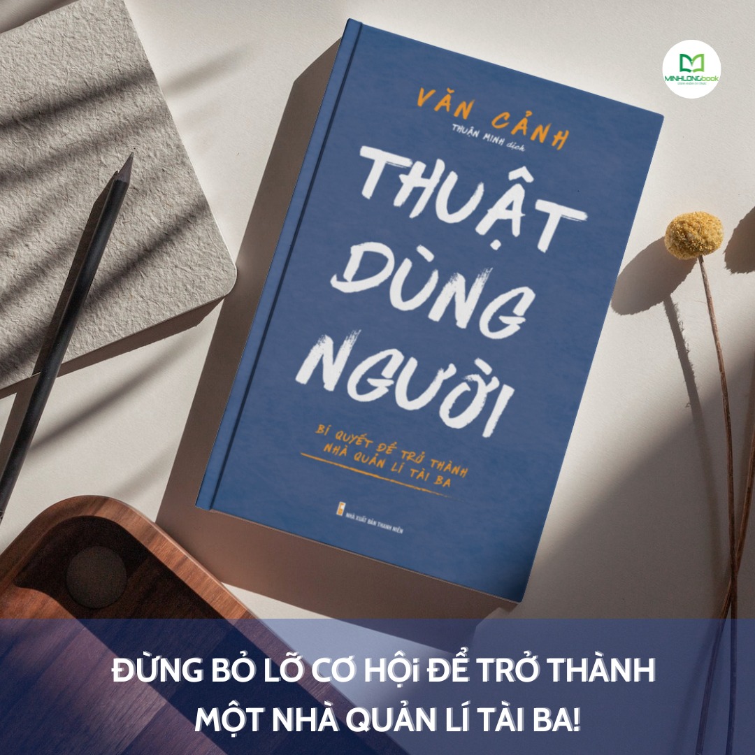 Sách: Thuật Dùng Người