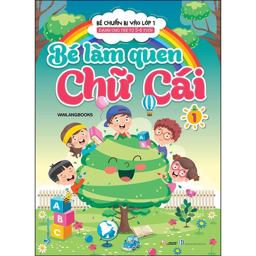 Bé Chuẩn Bị Vào Lớp 1 - Dành Cho Trẻ Từ 5-6 Tuổi - Bé Làm Quen Chữ Cái Tập 1