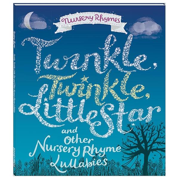 Nursery Rhyme: Twinkle, Twinkle Little Star And Other Nursery Rhyme Lullabies