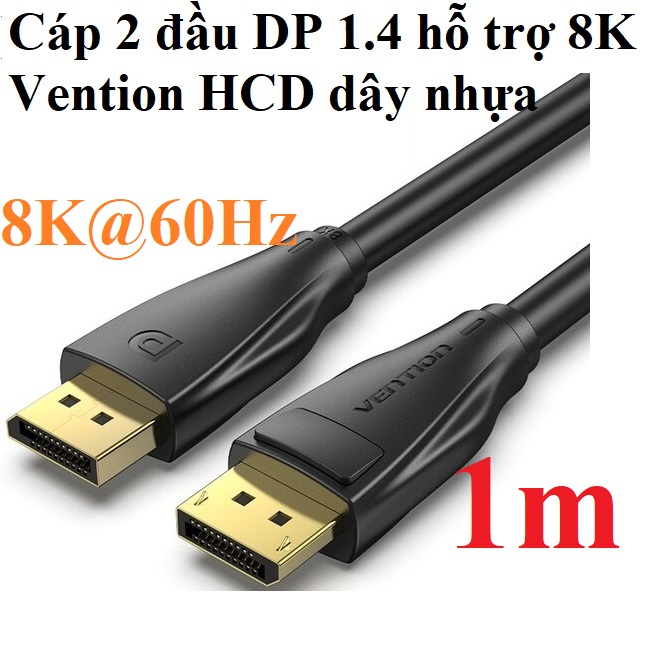 [ DP male to DP  male] Cáp video hình ảnh 2 đầu DP 1.4 hỗ trợ 8K Vention HCC HCD HCE _ Hàng chính hãng