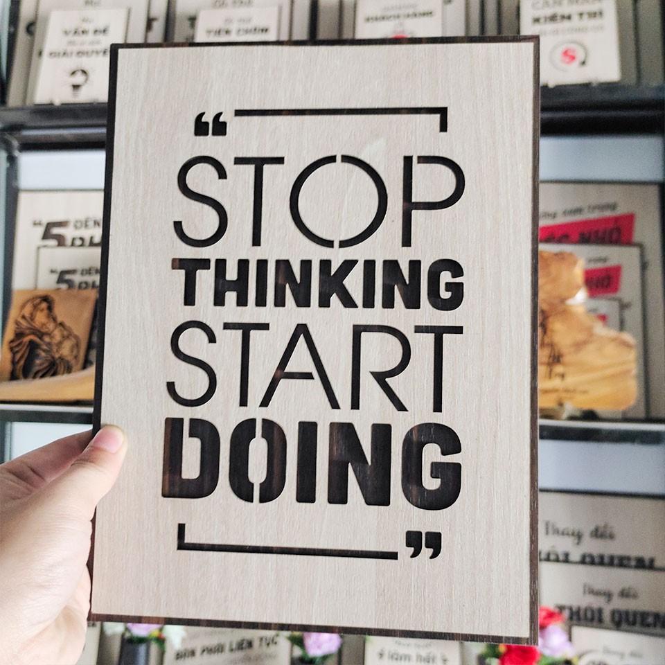 Tranh gỗ tạo động lực TBIG076E - Stop thinking start doing