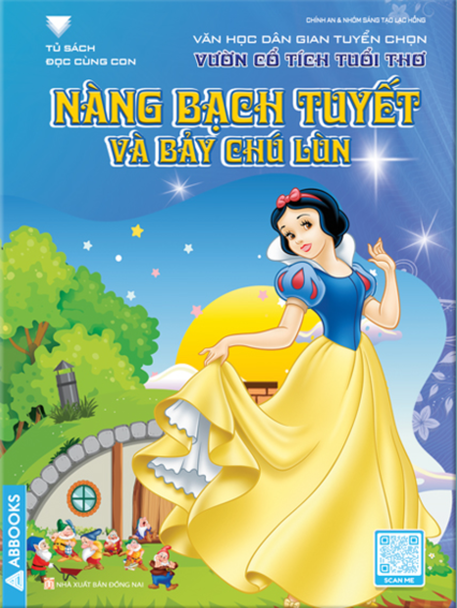 Tủ Sách Đọc Cùng Con - Văn Học Dân Gian Tuyển Chọn: Vườn Cổ Tích Tuổi Thơ - Nàng Bạch Tuyết Và Bảy Chú Lùn _ABB