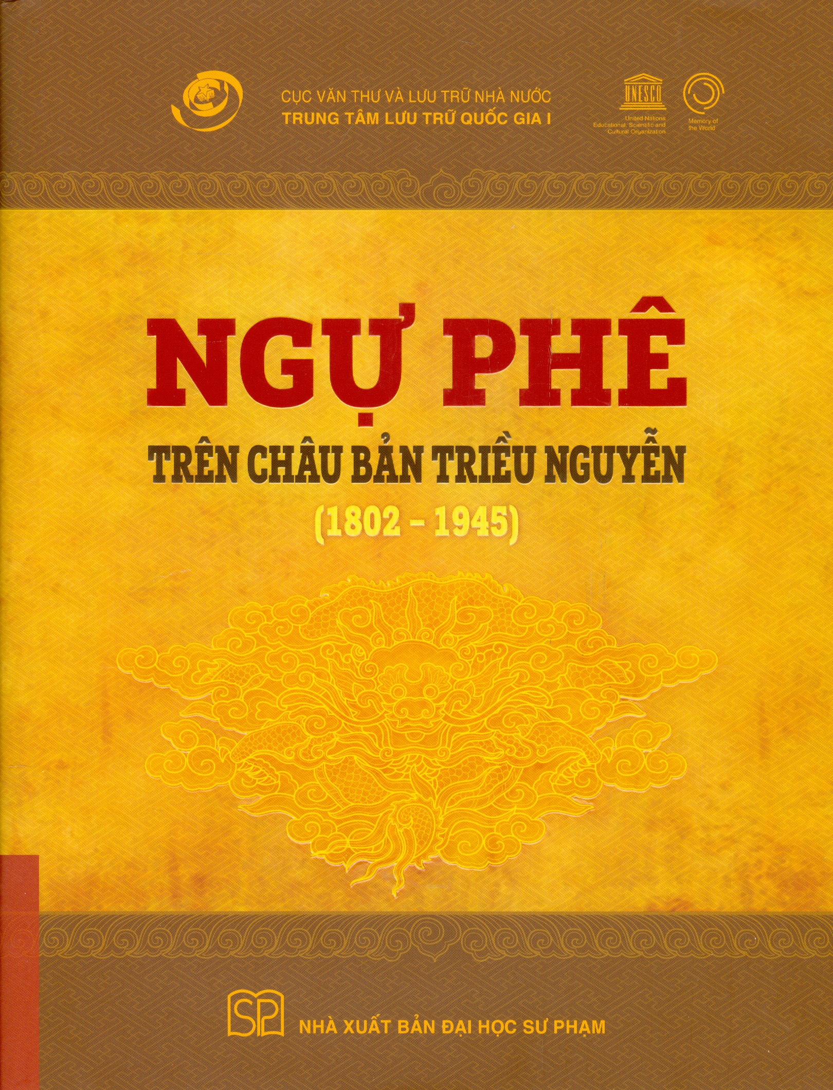 NGỰ PHÊ TRÊN CHÂU BẢN TRIỀU NGUYỄN – Trung tâm Lưu trữ quốc gia I biên soạn - NXB ĐH Sư phạm
