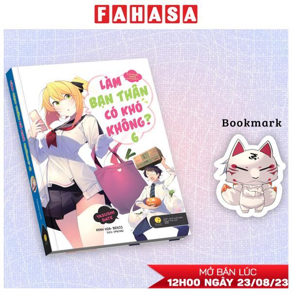 Làm Bạn Thân Có Khó Không - Tập 6 - Tặng Kèm Bookmark