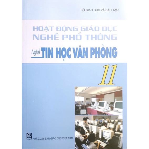 Hoạt động giáo dục nghề phổ thông: Nghề Tin học văn phòng 11