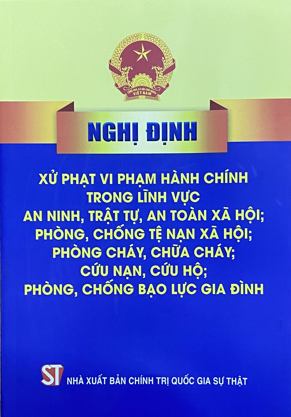 Nghị định xử phạt vi phạm hành chính trong lĩnh vực an ninh, trật tự, an toàn xã hội; phòng, chống tệ nạn xã hội; phòng cháy, chữa cháy; cứu nạn, cứu hộ; phòng, chống bạo lực gia đình