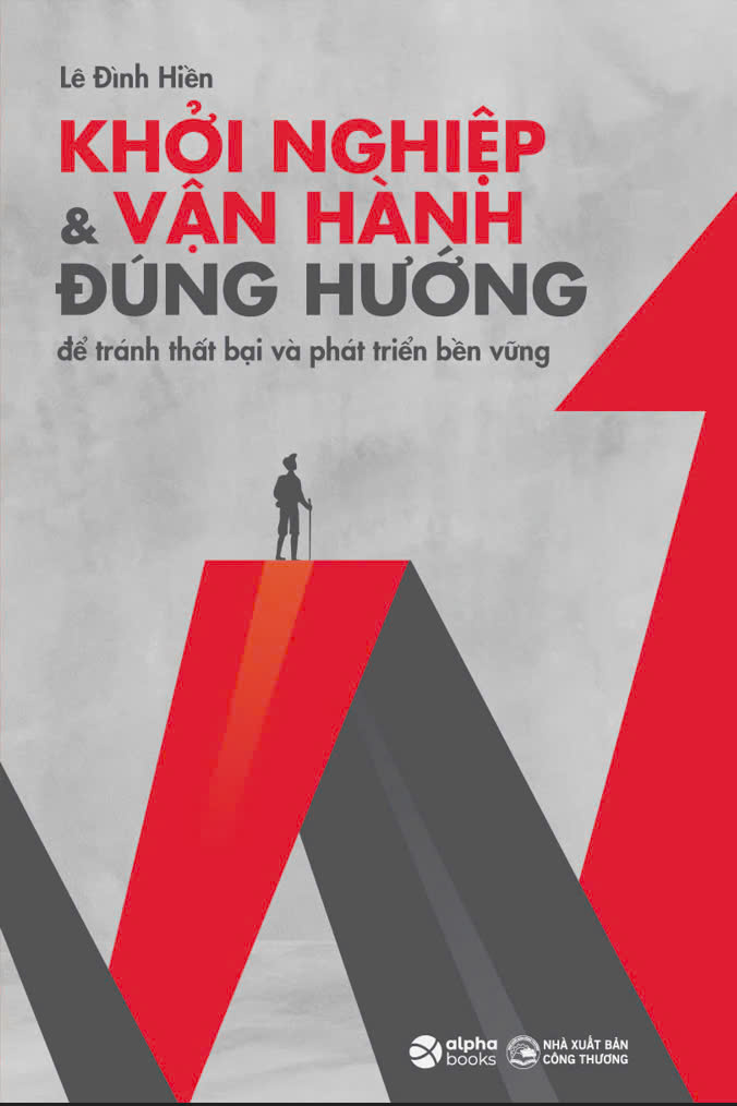 KHỞI NGHIỆP &amp; VẬN HÀNH ĐÚNG HƯỚNG – Lê Đình Hiền – Alphabooks – NXB Công Thương