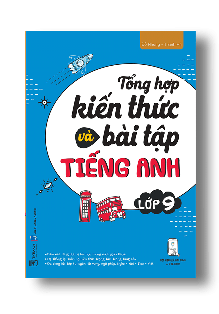 Tổng Hợp Kiến Thức Và Bài Tập Tiếng Anh Lớp 9 - TKBooks