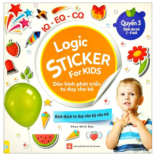 Logic Sticker For Kids - Dán Hình Phát Triển Tư Duy Cho Bé - Quyển 3 (Dành Cho Trẻ 2-8 Tuổi)