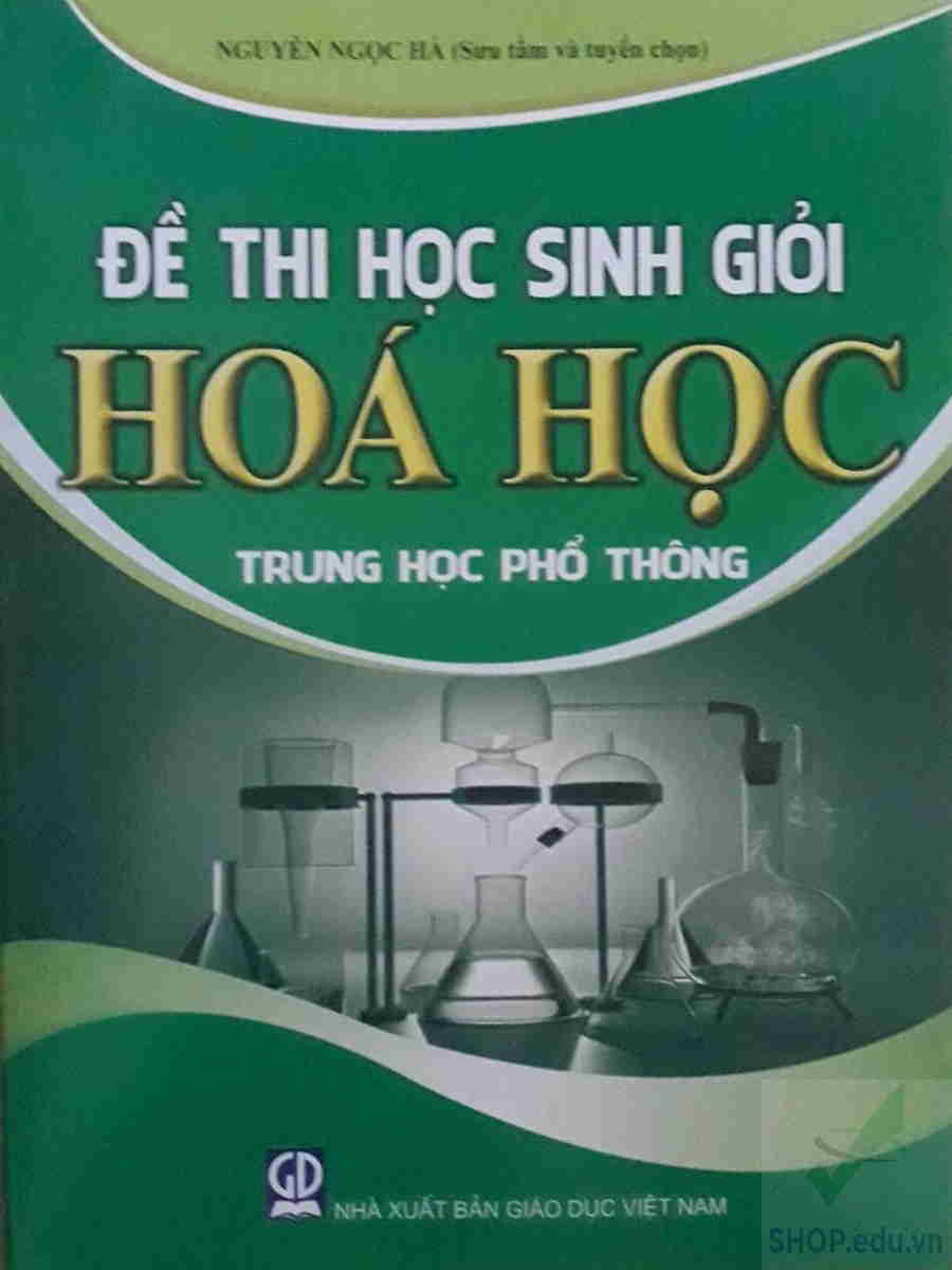 Đề thi học sinh giỏi Hóa học trung học phổ thông