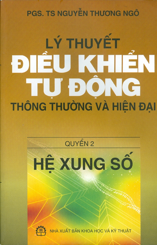 Combo 4 Cuốn Lý Thuyết Điều Khiển Tự Động Thông Thường Và Hiện Đại - Tập 1: Hệ Tuyến Tính + Tập 2: Hệ Xung Số + Tập 3: Hệ Phi Tuyến - Hệ Ngẫu Nhiên + Tập 4: Hệ Tối Ưu - Hệ Thích Nghi