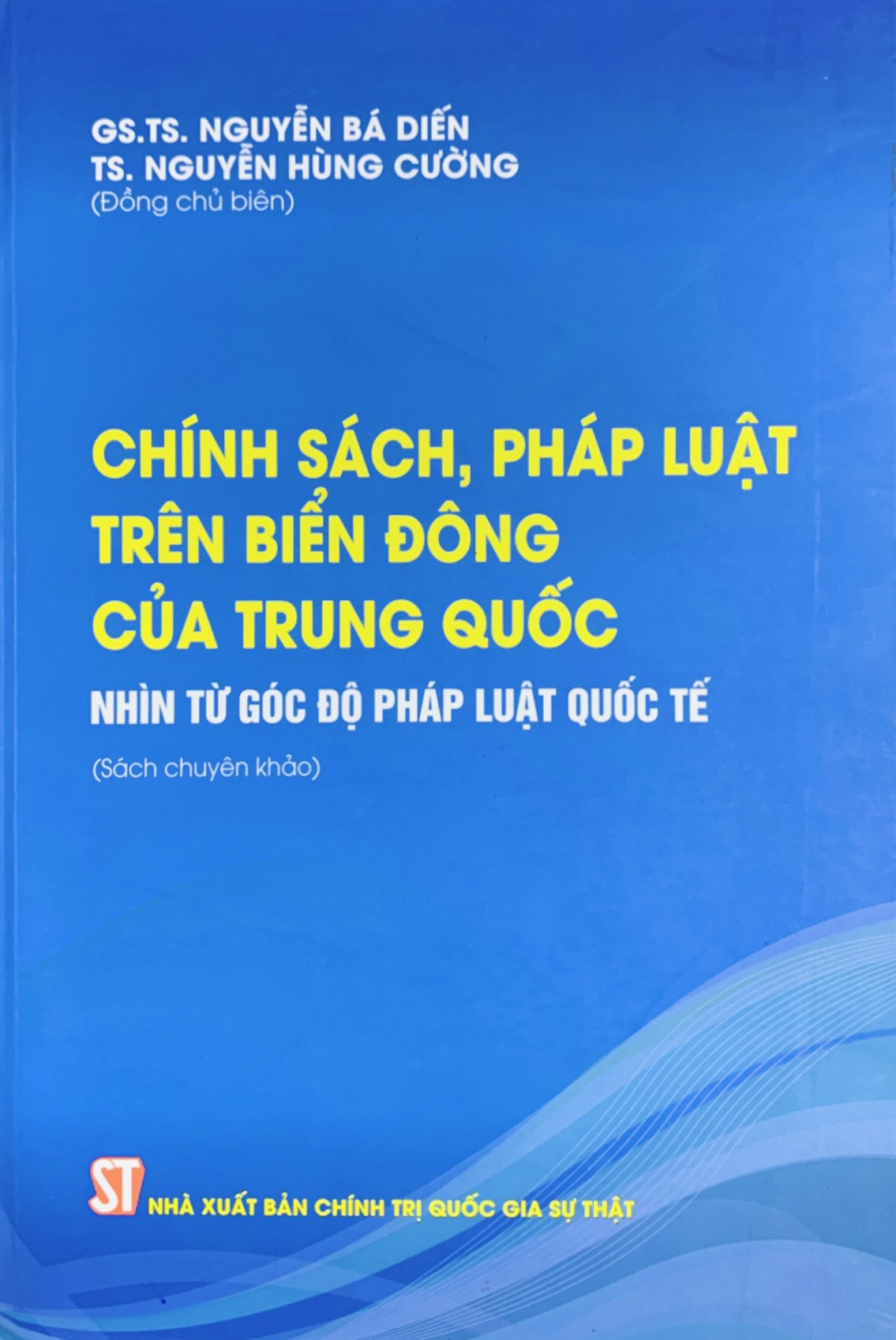 Chính sách, pháp luật trên Biển Đông của Trung Quốc - Nhìn từ góc độ pháp luật quốc tế (Sách chuyên khảo)