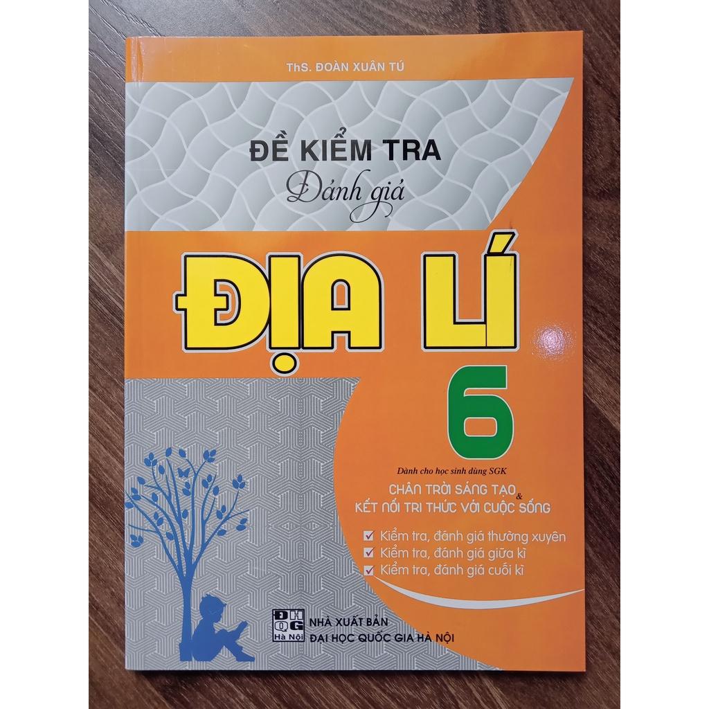 Sách - Đề kiểm tra đánh giá Địa lí 6 (Chân trời sáng tạo & kết nối tri thức với cuộc sống)