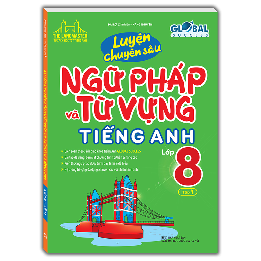 GLOBAL SUCCESS - Luyện chuyên sâu ngữ pháp và từ vựng tiếng anh lớp 8 tập 1