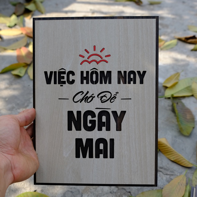 Tranh Treo Tường - Tranh Động Lực Slogan - Việc Hôm Nay Chớ Để Ngày Mai - Trang Trí Nhà Cửa, Văn Phòng Làm Việc, Tạo Động Lực