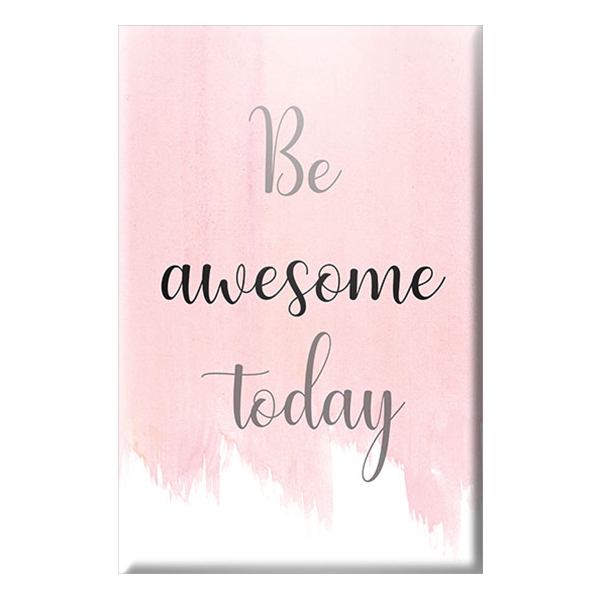 Tranh Canvas &quot;Be Awesome Today&quot; W88