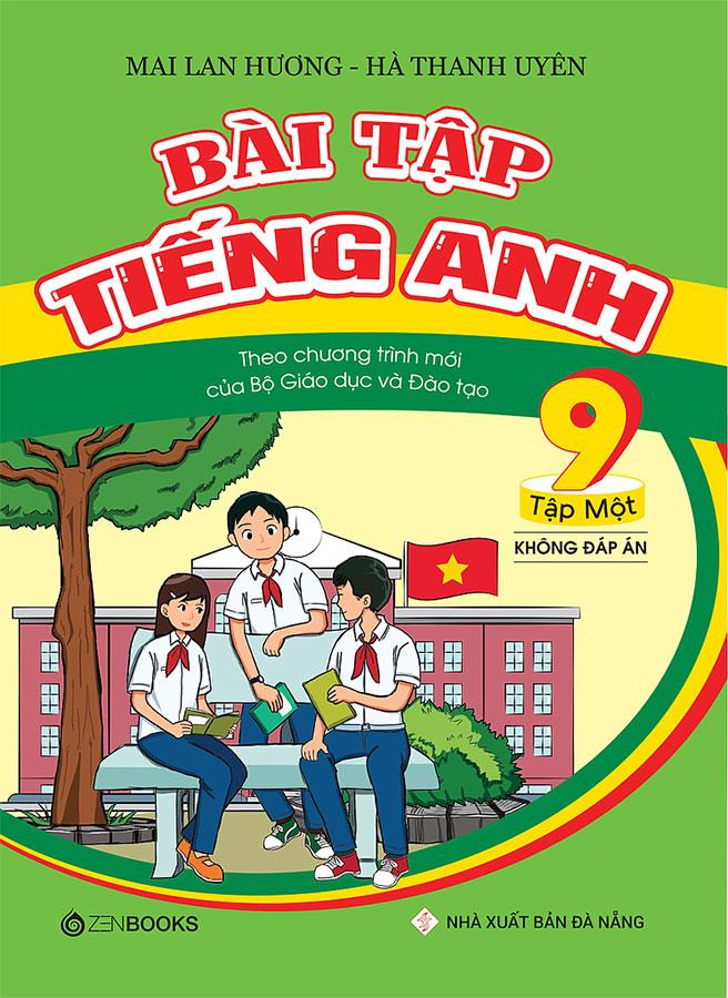 Sách Bài Tập Tiếng Anh Theo Chương Trình Mới Của Bộ GDĐT Lớp 9 - Tập 1