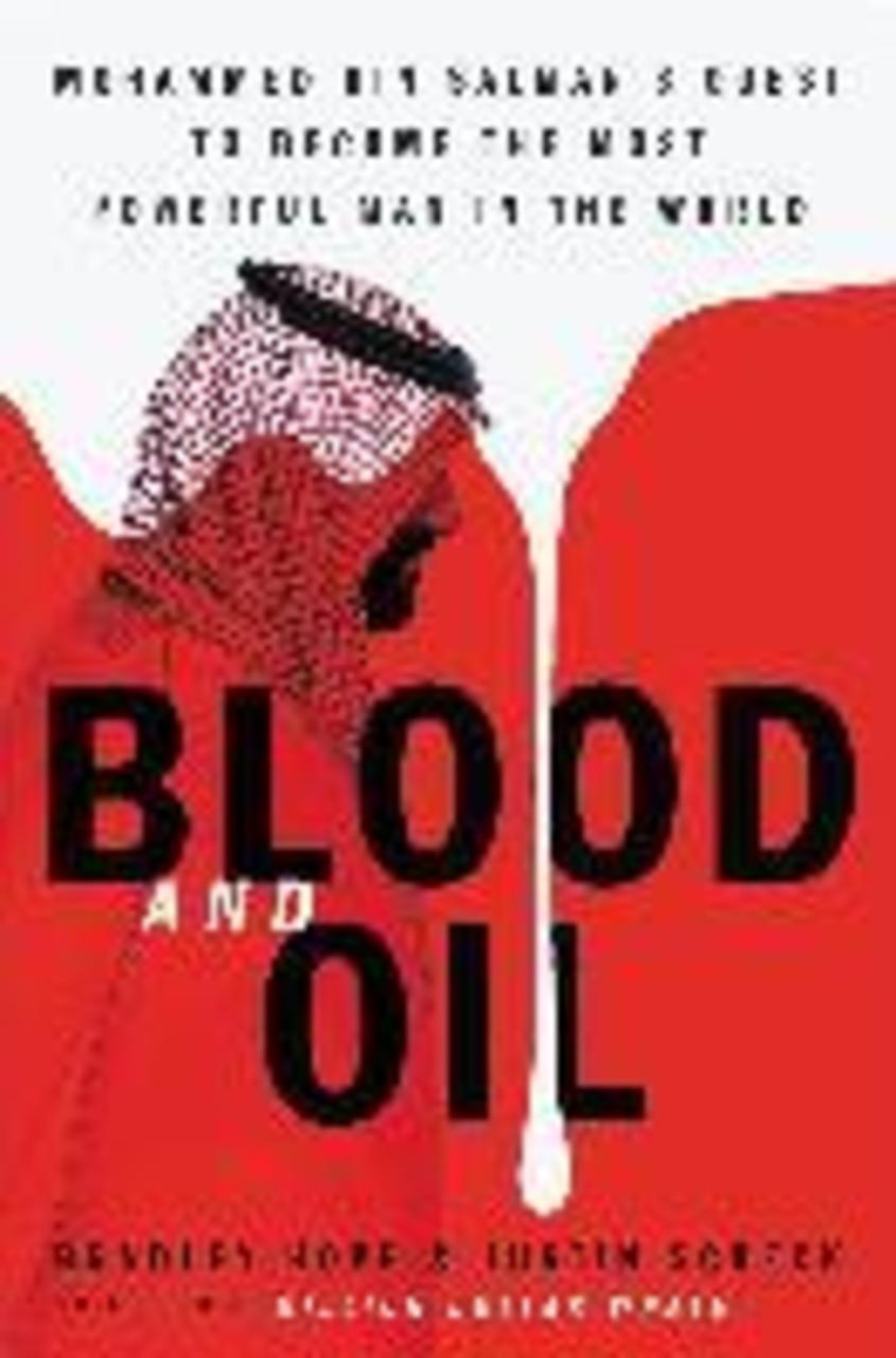 Sách - Blood and Oil : Mohammed bin Salman s Ruthless Quest for Gl by Bradley Hope Justin Scheck