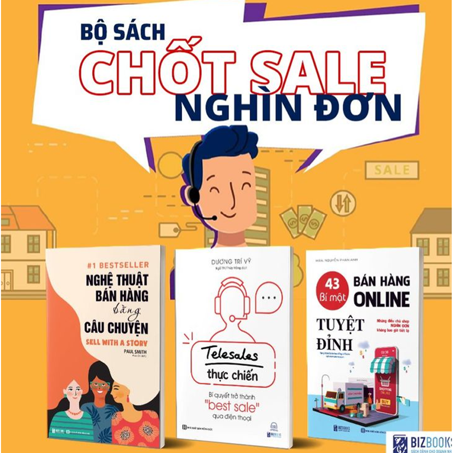 Bộ Sách Bán Hàng Chốt Sale Nghìn Đơn: Telesale Thực Chiến, Nghệ Thuật Bán Hàng Bằng Câu Chuyện Và 43 Bí Mật Bán Hàng Online