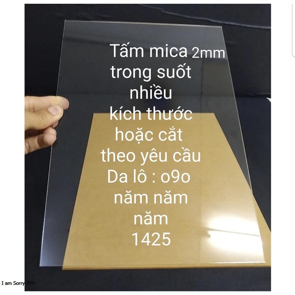 Tấm mica cắt theo yêu cầu nhiều kích thước. Mi ca trong suốt dày 2mm.