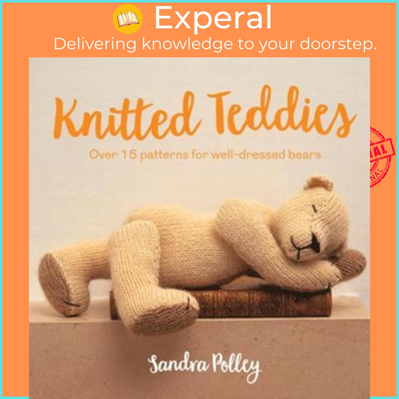 Sách - Knitted Teddies : Over 15 patterns for well-dressed bears by Sandra Polley