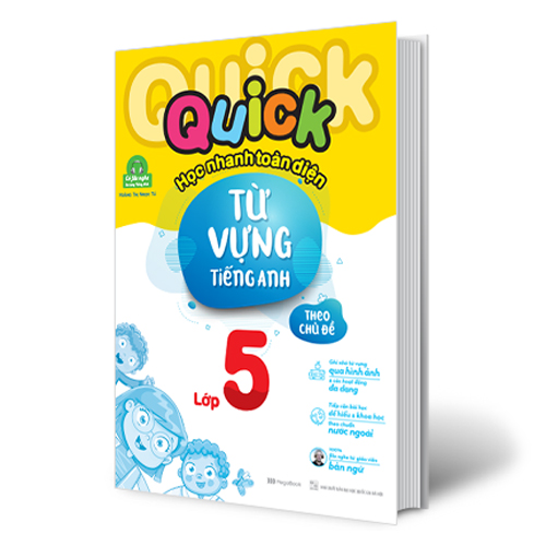 Quick Quick Học Nhanh Toàn Diện Từ Vựng Tiếng Anh Theo Chủ Đề Lớp 5