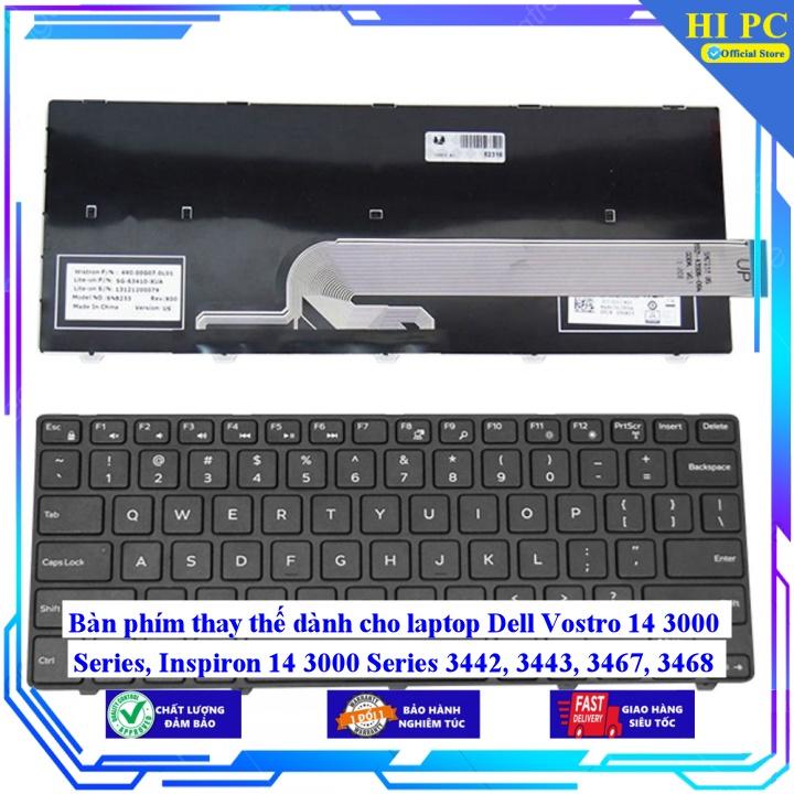 Bàn phím thay thế dành cho laptop Dell Vostro 14 3000 Series Inspiron 14 3000 Series 3442 3443 3467 3468 - Phím Zin - Hàng Nhập Khẩu