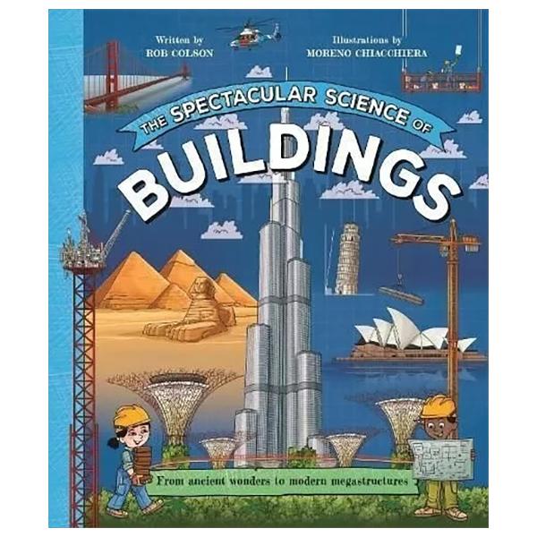 Sách ngoại văn: The Spectacular Science Of Buildings