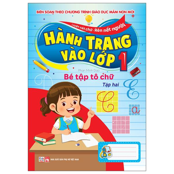 Sách - Luyện Nét Chữ-Rèn Nết Người - Hành Trang Vào Lớp 1 - Bé Tập Tô Chữ - Tập 2